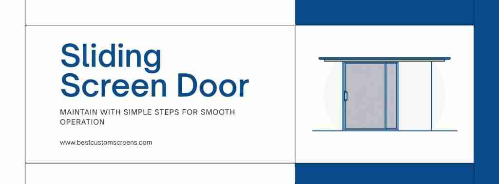 Sliding Screen Door maintain with simple steps for smooth operation