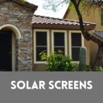 solar screens for the desert Las Vegas, Phoenix, Palm Springs