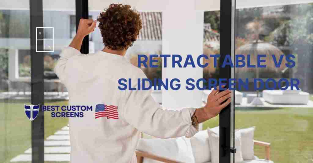 Retractable vs Sliding Screen Door